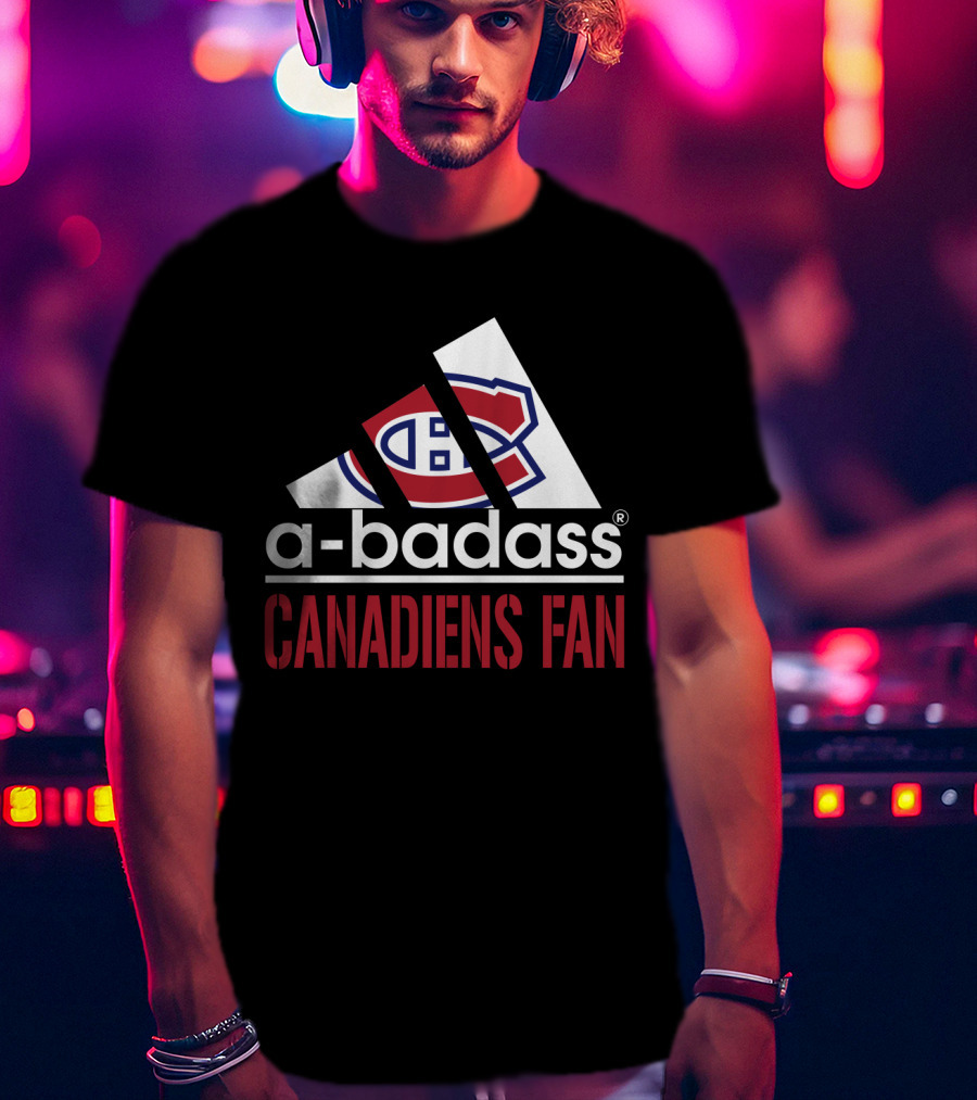 Montreal Canadiens A-Badass Canadiens Fan T-Shirt
