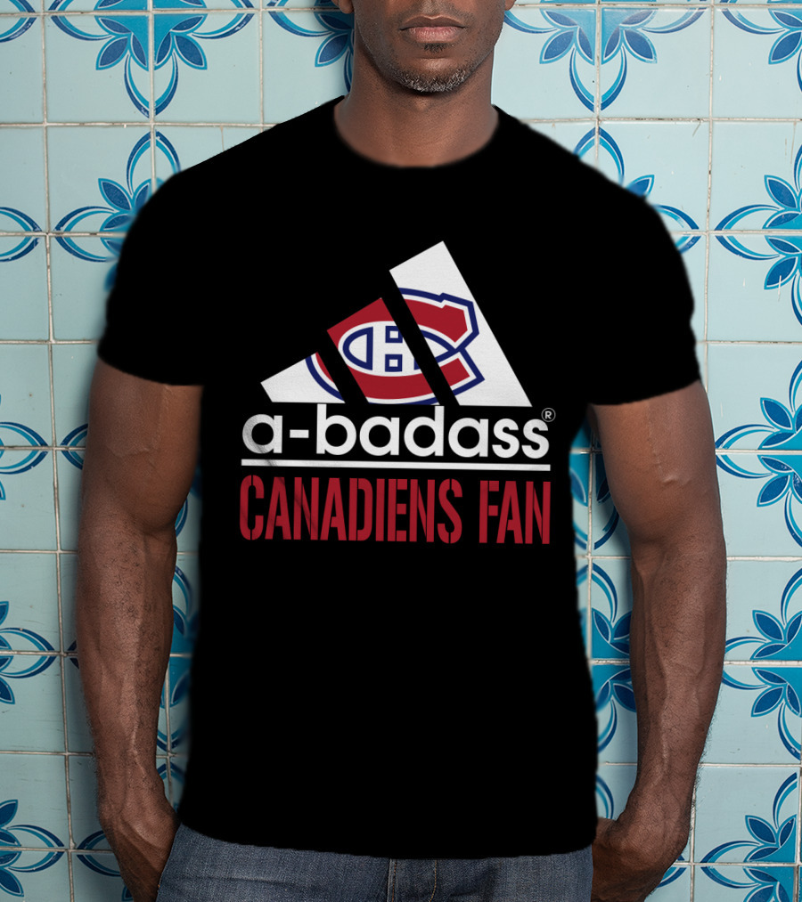 Montreal Canadiens A-Badass Canadiens Fan T-Shirt