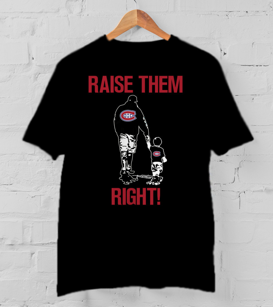 Montreal Canadiens Raise Them Right Father Child T-Shirt