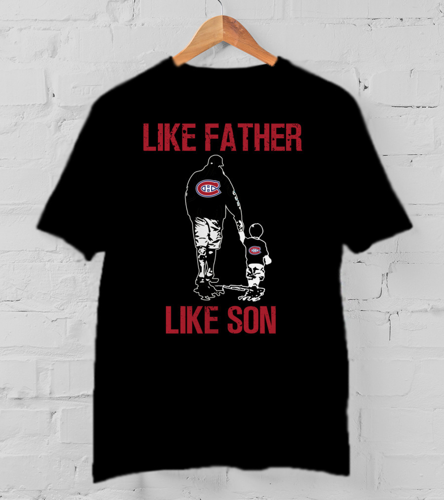 Montreal Canadiens Like Father Like Son T-Shirt