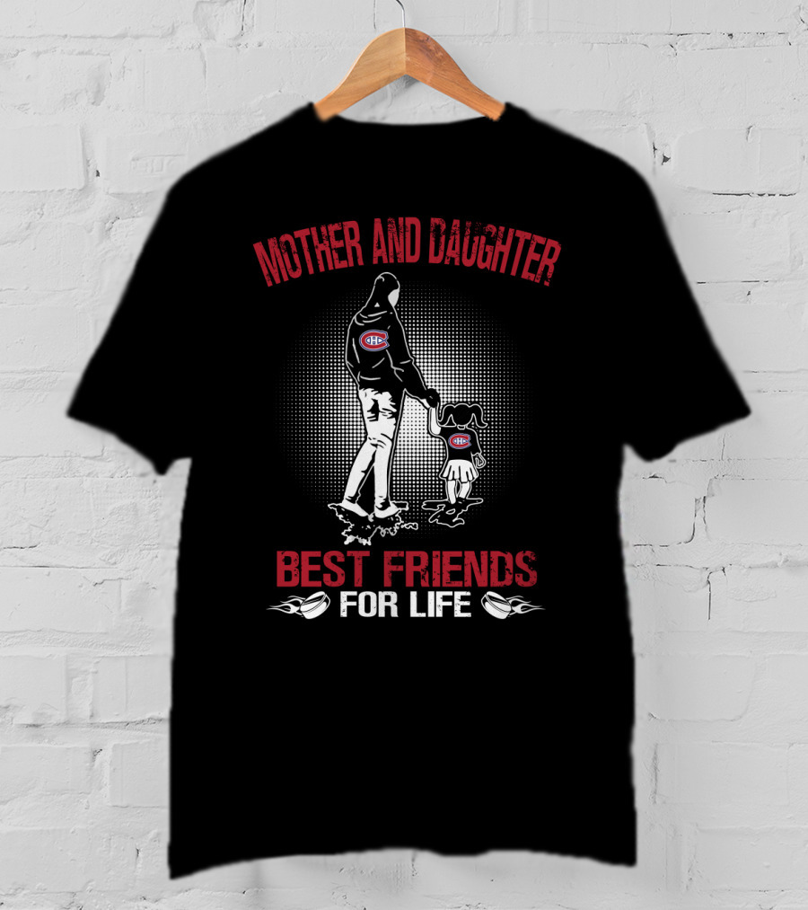 Mother And Daughter Montreal Canadiens Best Friends For Life T-Shirt