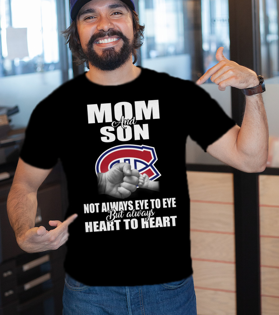 Mom And Son Montreal Canadiens Not Always Eye To Eye But Always Heart To Heart T-Shirt