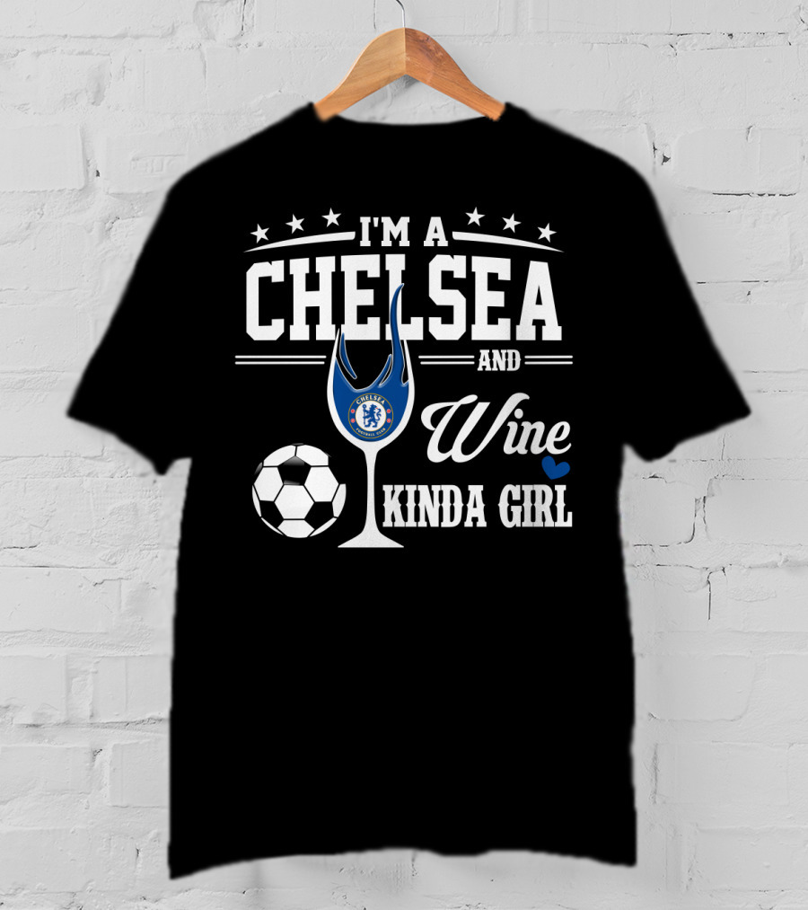 I'm A Chelsea And Wine Kinda Girl T-Shirt