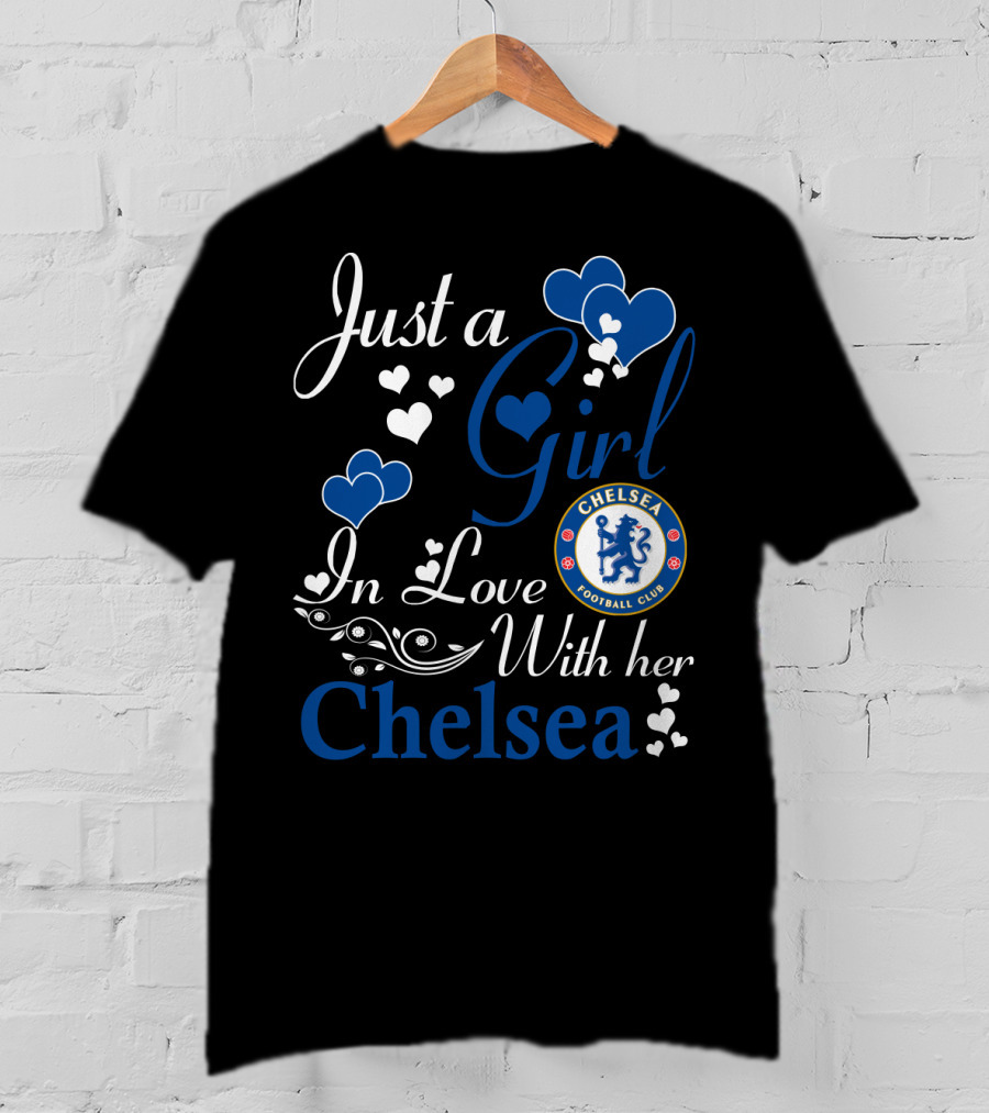 Just A Girl In Love With Her Chelsea Football Club T-Shirt