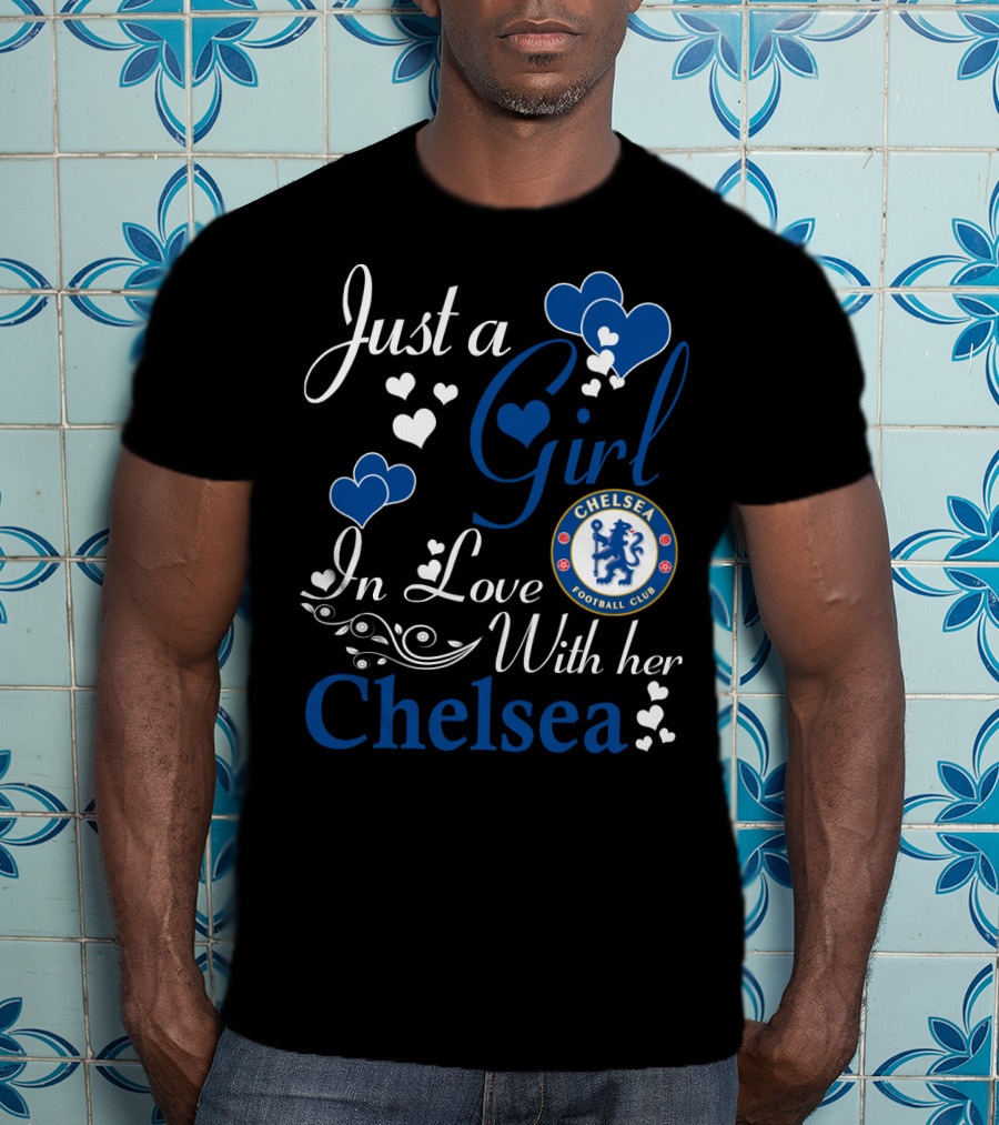 Just A Girl In Love With Her Chelsea Football Club T-Shirt