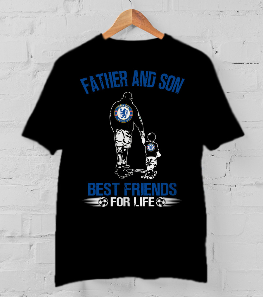 Father And Son Chelsea Best Friends For Life T-Shirt