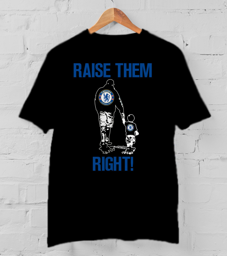 Raise Them Right Chelsea Football Club T-Shirt